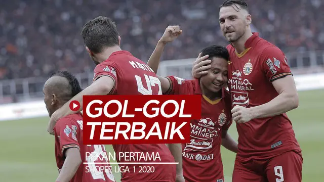 Berita video gol-gol terbaik yang tercipta pada pekan pertama Shopee Liga 1 2020.