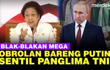 VIDEO: Megawati Ungkap Isi Obrolan Bareng Putin, Sentil Panglima TNI Soal Alutsista