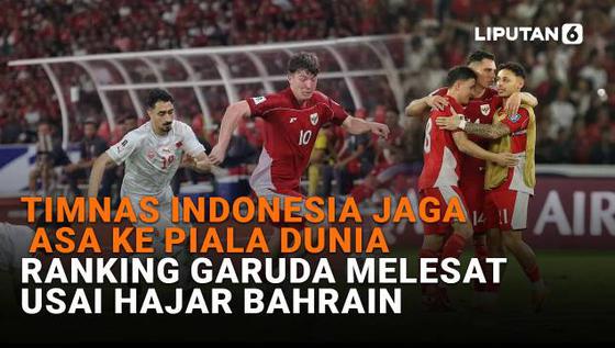 Timnas Indonesia Jaga Asa ke Piala Dunia, Ranking Garuda Melesat Usai Hajar Bahrain