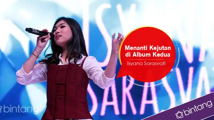 [Bintang] Menanti Kejutan di Album Kedua Isyana Sarasvati 