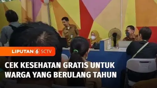 VIDEO: Cek Kesehatan Gratis, Dimulai dari Tanggal Ulang Tahun hingga Sebulan Berikutnya