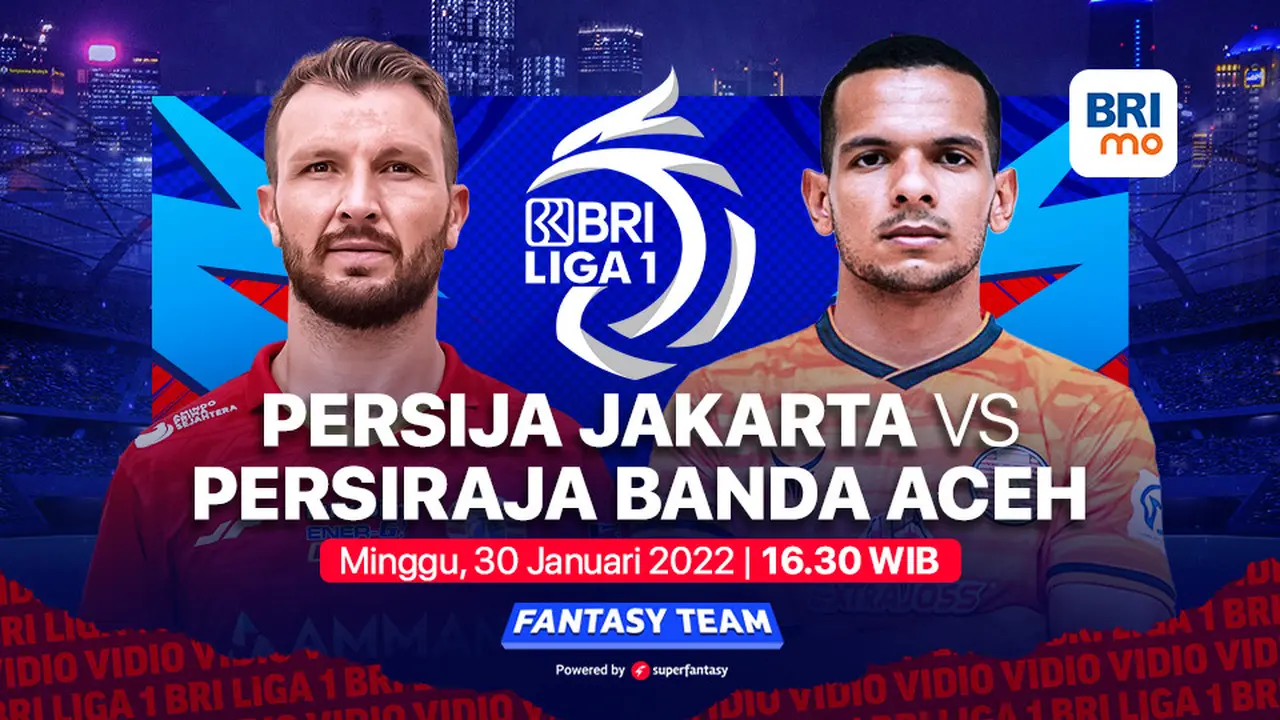 Jadwal BRI Liga 1 Hari ini : Persija Jakarta Vs Persiraja Banda Aceh