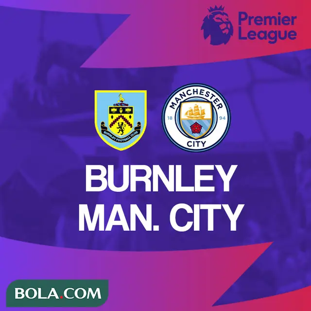 Premier League -  Burnley Vs Manchester City