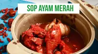 Resep Sop Ayam Merah, Hidangan Lezat yang Bisa Jadi Obat