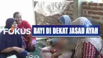 Seorang bayi dalam kondisi lemas ditemukan di dekat jasad ayahnya yang mulai membusuk. Bayi tersebut tinggal bersama mendiang ayah karena ibunda kerja menjadi TKW di Taiwan.