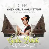 5 Hal yang Harus Kamu Tahu Sebelum Mendekati Gadis Batak