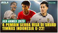 4 Pemain Serbabisa di Timnas Indonesia U-22 untuk SEA Games 2025, Menanti Gebrakan Struick!