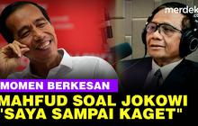 VIDEO: Mahfud Ungkap Aksi Jokowi Paling Berkesan Saat Bekerja "Saya Sampai Kaget"