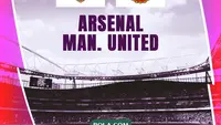 Jadwal Live Streaming Big Match Liga Inggris Arsenal vs MU: Pertaruhan Puncak dan 4 Besar