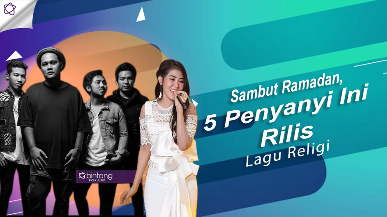[Bintang] Sambut Ramadan, 5 Penyanyi Ini Rilis Lagu Religi