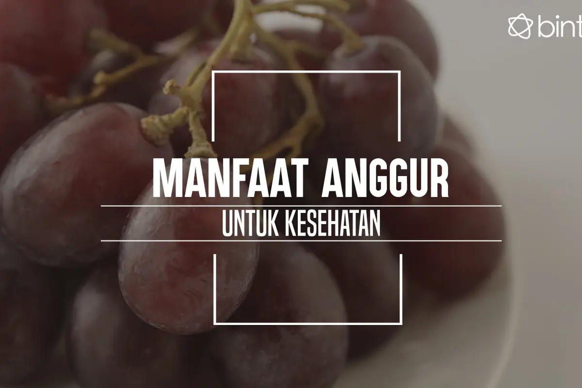 Ini lho manfaat anggur untuk kesehatan. (Foto: Daniel Kampua, Digital Imaging: Nurman Abdul Hakim/Bintang.com)