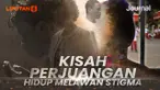 Harapan di Tengah Luka: Kisah Perjuangan Hidup melawan Stigma