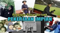 6 Pemenang Program Menulis Bertopik ke-10: Pekerjaan Impian