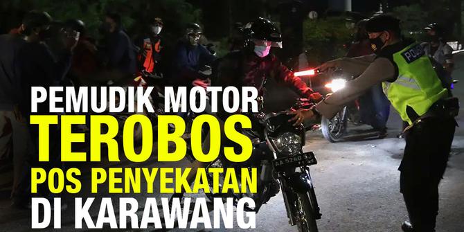 VIDEO: Pemudik Motor Terobos Pos Penyekatan di Karawang