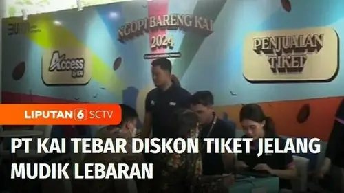 VIDEO: PT KAI Tebar Diskon Tiket Jelang Mudik Lebaran, Tiket Dijual di Stasiun Gambir