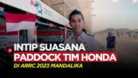 Berita video paddock tour Honda bersama pembalap Astra Honda Racing Team, Gerry Salim di ARRC Mandalika 2023.