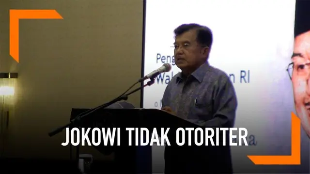 Wakil Presiden Jusuf Kalla menjelaskan bahwa Presiden Joko Widodo bukanlah tipe pemimpin yang otoriter terhadap pemerintahannya.