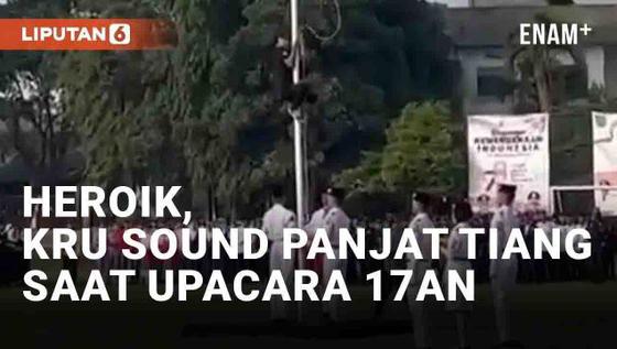 VIDEO: Heroik, Kru Sound System Panjat Tiang Bendera di Tengah Upacara 17 Agustus