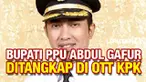 Bupati Penajam Paser Utara, Abdul Gafur Mas'ud ditangkap KPK dalam sebuah operasi tangkap tangan. Ia diduga terlibat tindakan suap dan gratifikasi.