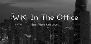 Gara-gara puasa Uki kok loyo?