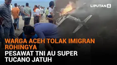 Mulai dari warga Aceh tolak imigran Rohingya hingga pesawat TNI AU Super Tucano jatuh, berikut sejumlah berita menarik News Flash Liputan6.com.