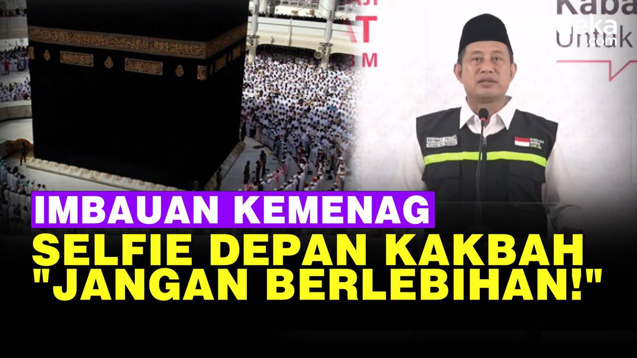 VIDEO: Kemenag Minta Jemaah Haji "Jangan Berlebihan Selfie Depan Ka'bah"