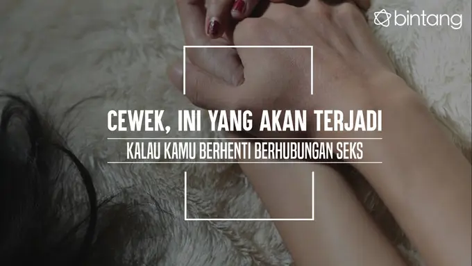 Ini yang akan terjadi kalau kamu berhenti berhubungan seks. (Foto: Deki Prayoga, Digital Imaging: Nurman Abdul Hakim/Bintang.com)