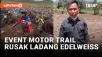 Acara Motor Trail Rusak Ladang Edelweiss Rawa di Ranca Upas