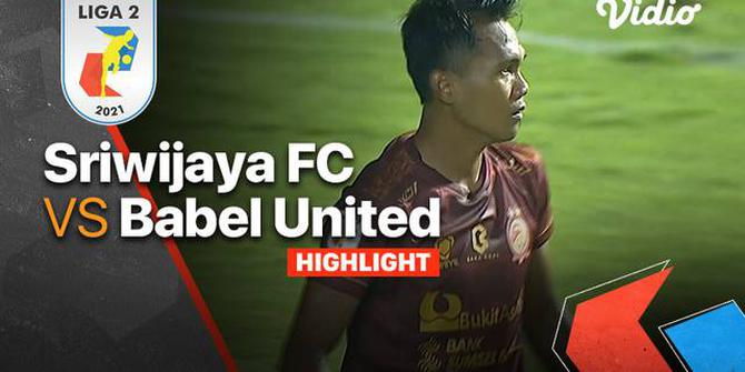 VIDEO: Highlights Liga 2, Sriwijaya FC Bungkam Babel United 1-0