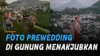 Pasangan ini melakukan foto prewedding di gunung dan hasilnya menakjubkan.