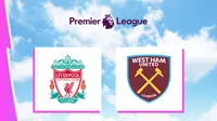 Liga Inggris - Liverpool Vs West Ham United (Bola.com/Adreanus Titus)