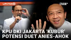 KPU DKI Jakarta Tutup Pintu Wacana Duet Anies dan Ahok di Pilkada 2024
