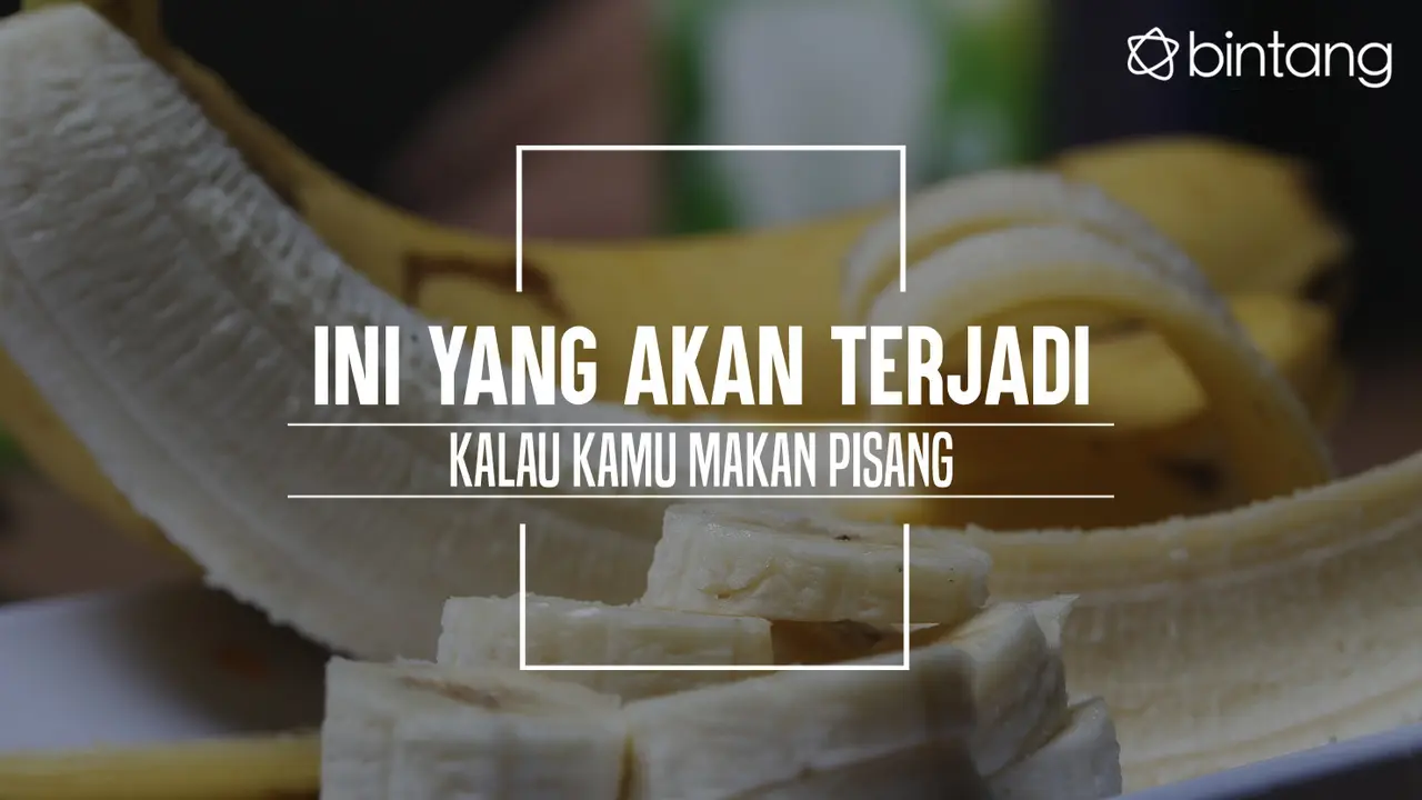 Manfaat makan pisang. (Foto: Adrian Putra, Digital Imaging: Nurman Abdul Hakim/Bintang.com)