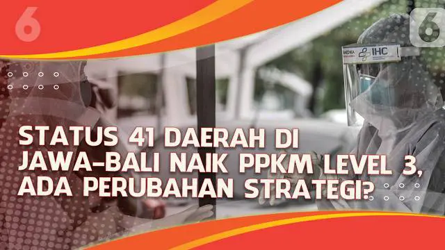 Pemerintah menaikkan status PPKM sejumlah daerah di Jawa-Bali seiring meningkatnya angka kasus positif harian Corona. Apakah ini tanda adanya perubahan strategi penanganan pandemi?