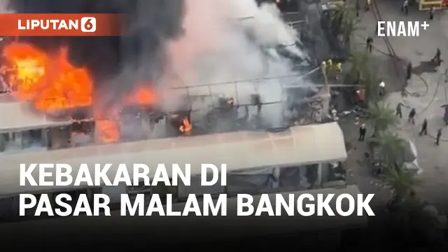 Terjadi Kebakaran di Salah Satu Pasar Malam Terkenal di Bangkok