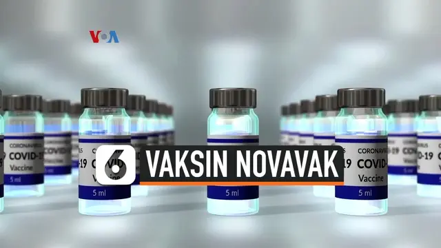 VIDEO: Vaksin Novavax Menambah Amunisi Melawan Covid-19
