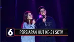 Menjelang malam puncak HUT Ke-31 SCTV, sejumlah persiapan terus dimatangkan. Selebritas yang menjadi pengisi acara pun menggelar gladi resik pada Minggu (22/8), untuk memantapkan performa.