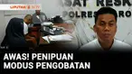 Waspada dengan modus penipuan yang menyasar perempuan lanjut usia. Komplotan ini beraksi dengan pura-pura menjadi pegawai Dinas Sosial yang menjanjikan pengobatan alternatif.