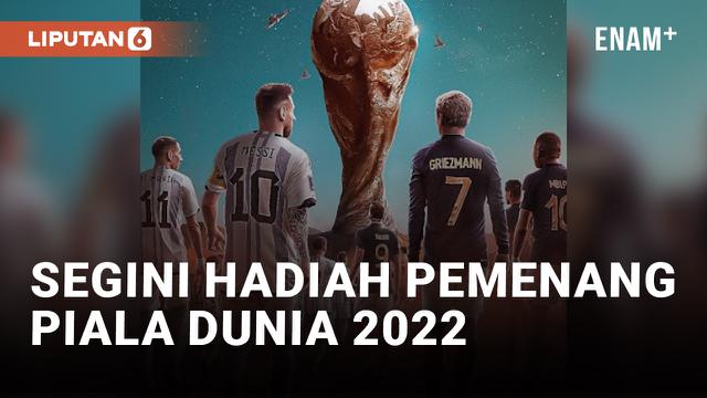 Juara Piala Dunia Qatar 2022 Bakal Dapat Uang Segini