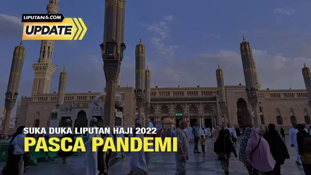 Jurnalis Liputan6.com, Mevi Linawati membagikan suka duka meliput penyelenggaraan ibadah haji 2022 dari Mekkah.