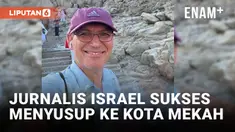 Waduh! Jurnalis Israel Pamerkan Keberhasilan Menyusup Ke Mekah