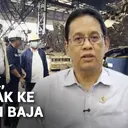 Pastikan Pajak Dibayar Benar, Menkeu Sidak Perusahaan Baja Asal Tiongkok