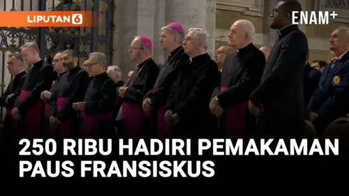 VIDEO: Paus Fransiskus Dimakamkan, Dunia Berduka dan Berdoa