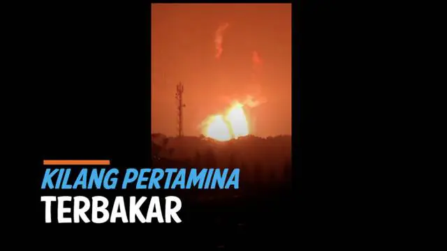 VIDEO: Detik-Detik Kilang Pertamina Cilacap Terbakar