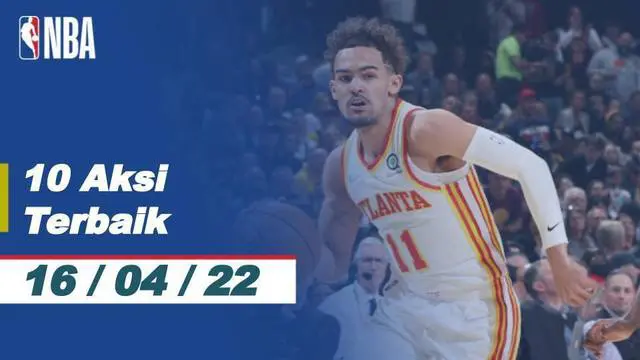 Berita Video 10 aksi terbaik NBA 16 April 2022, salah satunya aksi Trae Young