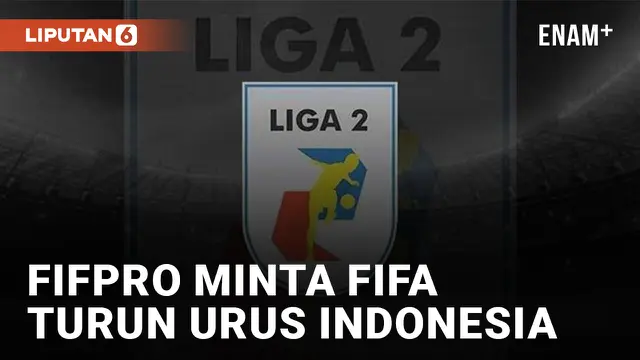 VIDEO: Liga 2 Berhenti, FIFPro Marah Besar!