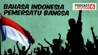 Bahasa Indonesia Pemersatu Bangsa (Foto: Tim infografis Liputan6.com)