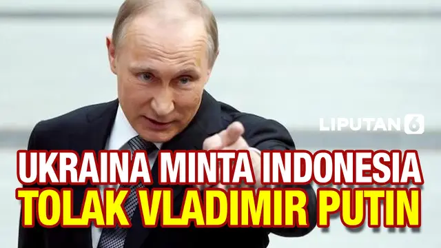 Ukraina Minta Indonesia Tolak Vladimir Putin