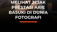 Melihat Jejak Prestasi Arie Basuki di Dunia Fotografi