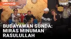 Budayawan Sunda Budi Dalton Sebut Miras Minuman Rasulullah